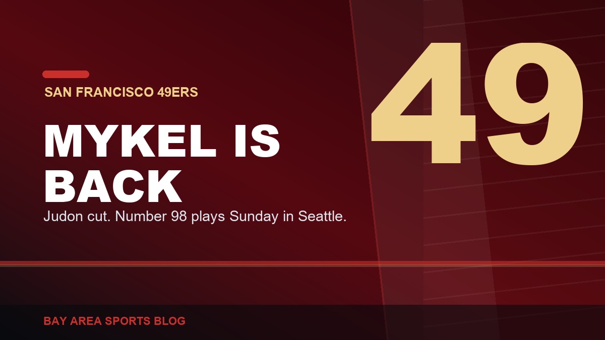 49ers red card graphic reading Mykel Is Back, Judon cut, number 98 plays Sunday in Seattle