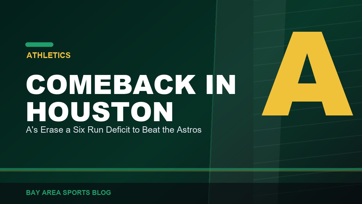 Bay Area Sports Blog graphic: Athletics 7, Astros 6, a six run comeback in Houston, August 23, 2026