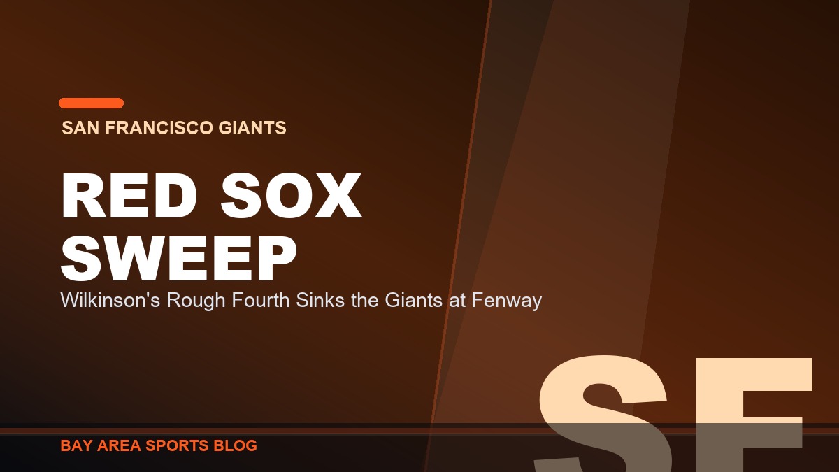Bay Area Sports Blog: Red Sox 5, Giants 4, a three run fourth inning at Fenway Park, August 23, 2026