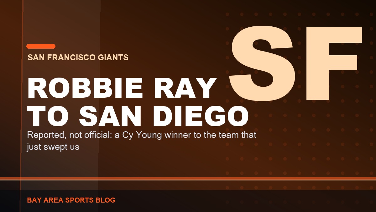 Bay Area Sports Blog graphic: Robbie Ray reportedly traded to the Padres, August 3, 2026