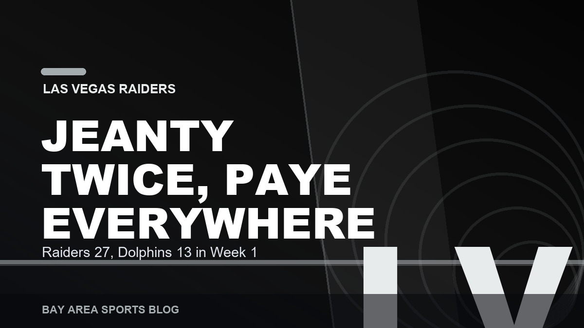Bay Area Sports Blog: Raiders 27, Dolphins 13: Jeanty Scored Twice, Paye Lived in the Backfield, and I Swore I Was Done With This Team