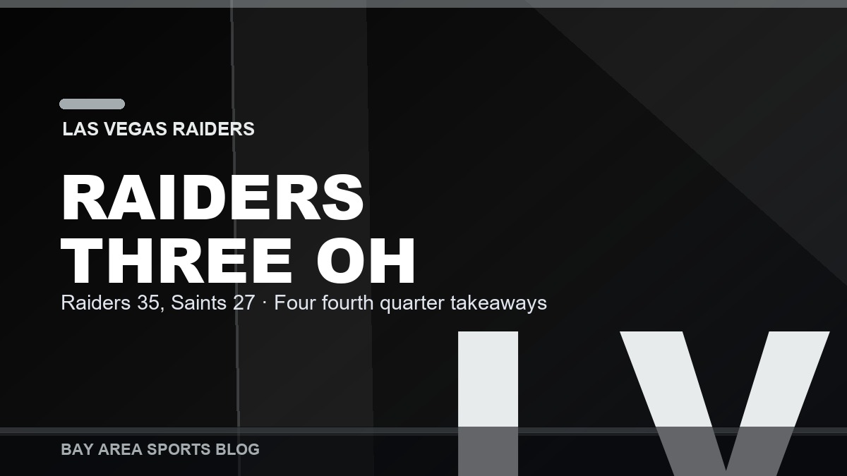 Bay Area Sports Blog: Raiders 35, Saints 27, the Raiders start 3 and 0