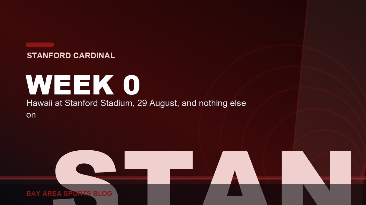 Bay Area Sports Blog: Stanford opens Week 0 against Hawaii